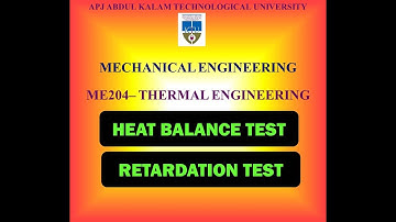 Heat balance test and Retardation test  | KTU - ME 204 Thermal Engineering | Module 4 | Part 3