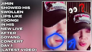 😱🔥Jimin Showed His Swollen Lips Like Yoongi In His New Live After Goyang Concert Day1#bts#btsarmy