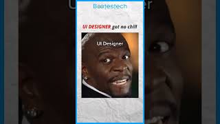 UI designer got no chill | meme | Bootestech