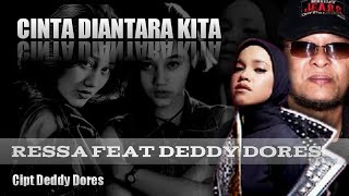 Cinta Diantara Kita - Ressa Feat (Deddy Dores & Nike Ardilla) //Music Video