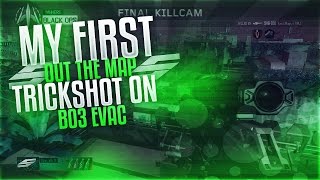 MY FIRST BO3 OUT OF THE MAP SHOT ON EVAC! (OCE)
