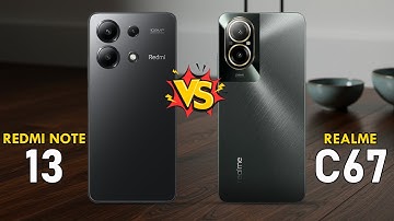 Xiaomi Redmi Note 13 4G vs Realme C67 4G