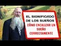 El significado de los sueos cmo encauzar un sueo correctamente