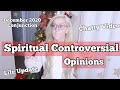 Controversial Spiritual Opinions // Chatty Video