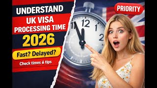 Understand UK Visa Processing Times 2026