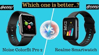 Realme Watch vs Noise Colorfit Pro 2 Smartwatch Comparison ️ [Which one is better?]