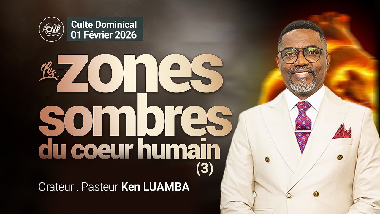 Pasteur Ken Luamba I (3) Les zones sombres du coeur humain... I Dimanche 01.02.26