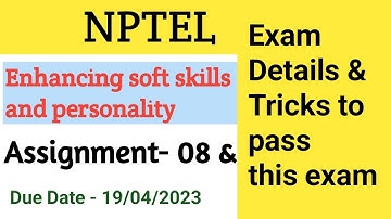 Enhancing soft skills and personality | Assignment 8 | Exam details | NPTEL 2023