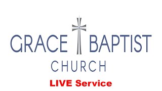 Grace Baptist Church Live Stream 10/23/2022
