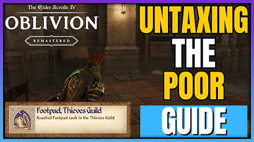 Oblivion Remastered - Untaxing The Poor Quest Guide | Footpad, Thieves Guild Achievement