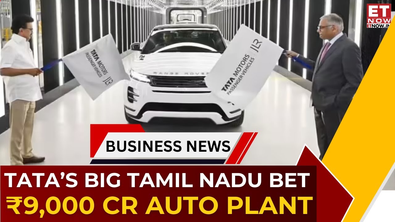 Tata Group Bets Big On Tamil Nadu | JLR Opens ₹9,000 Cr Ranipet Plant | South Central | ET Now