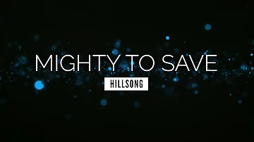 Mighty to Save - Hillsong | LYRIC VIDEO