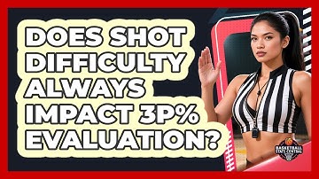 Does Shot Difficulty Always Impact 3P% Evaluation? - Basketball Stats Central