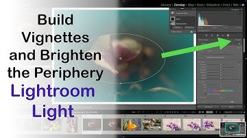Build Vignettes and Brighten the Periphery: Lightroom Light