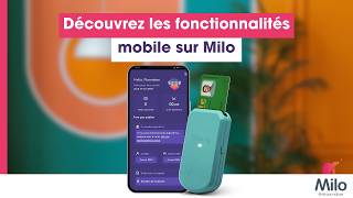 Découvrez les fonctionnalités de Milo - Mobile