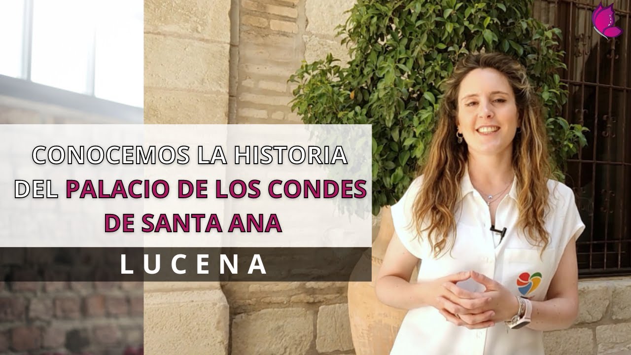 Conocemos la historia del Palacio de los Condes de Santa Ana   Lucena