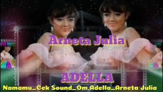 OM.ADELLA||ARNETA JULIA||CEK SOUND NAMAMU||CUMI CUMI AUDIO