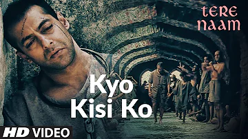 Kyo Kisi Ko (Video Song)| Tere Naam | Salman Khan, Bhumika Chawla  |Udit Narayan, Himesh Reshammiya