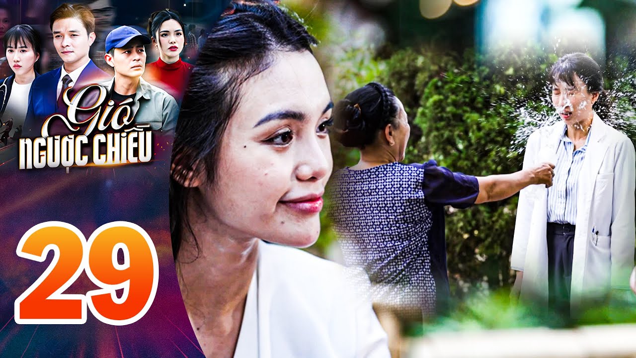 GIÓ NGƯỢC CHIỀU tập 29 | LISA THUÊ NGƯỜI HẠI CHÂU KHÔNG THỂ NGÓC ĐẦU vì dám CƯỚP Đăng khỏi cô