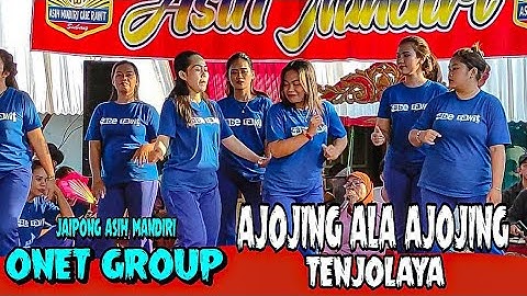AJOJING ALA AJOJING || JAIPONG ASIH MANDIRI ONET GROUP~tenjolaya