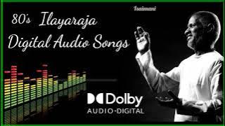 80s.ILAYARAJA digital Audio Songs. Dolby ЁЯФКЁЯТе.. IsaiMani Official.