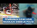 🔴 LIVE: Pembunuh Siswi Nganjuk Ditangkap, Jasad Ditemukan dengan Mulut Tersumpal & Dikubur di Malang