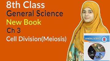 Class 8 General Science New Book Chapter 3-Cell Division Meiosis-8th Class General Science Chapter 3