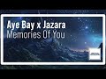 Memories Of You AyeBay X Jazara