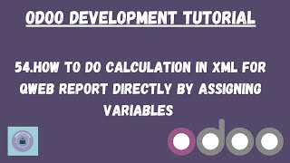 How to do calculation in XML for Qweb report in odoo | odoo Tutorial in Hindi | Learnology Coding