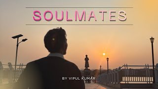 SOULMATES | Real life based story | Storytelling by Vipul Kumar aka @vipulkumar__vk0 