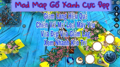 Hướng Dẩn Mod Map Gỗ Xanh Giảm LAG - Chiến Được Với Máy 1G Ram - Combat Mượt | TUẤN GAMING