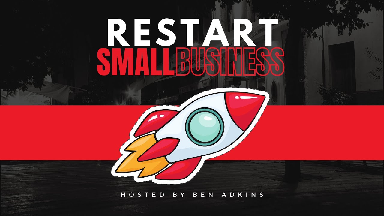 'Restart Small Business' Episode #3: with Ben Adkins and Liana Ling