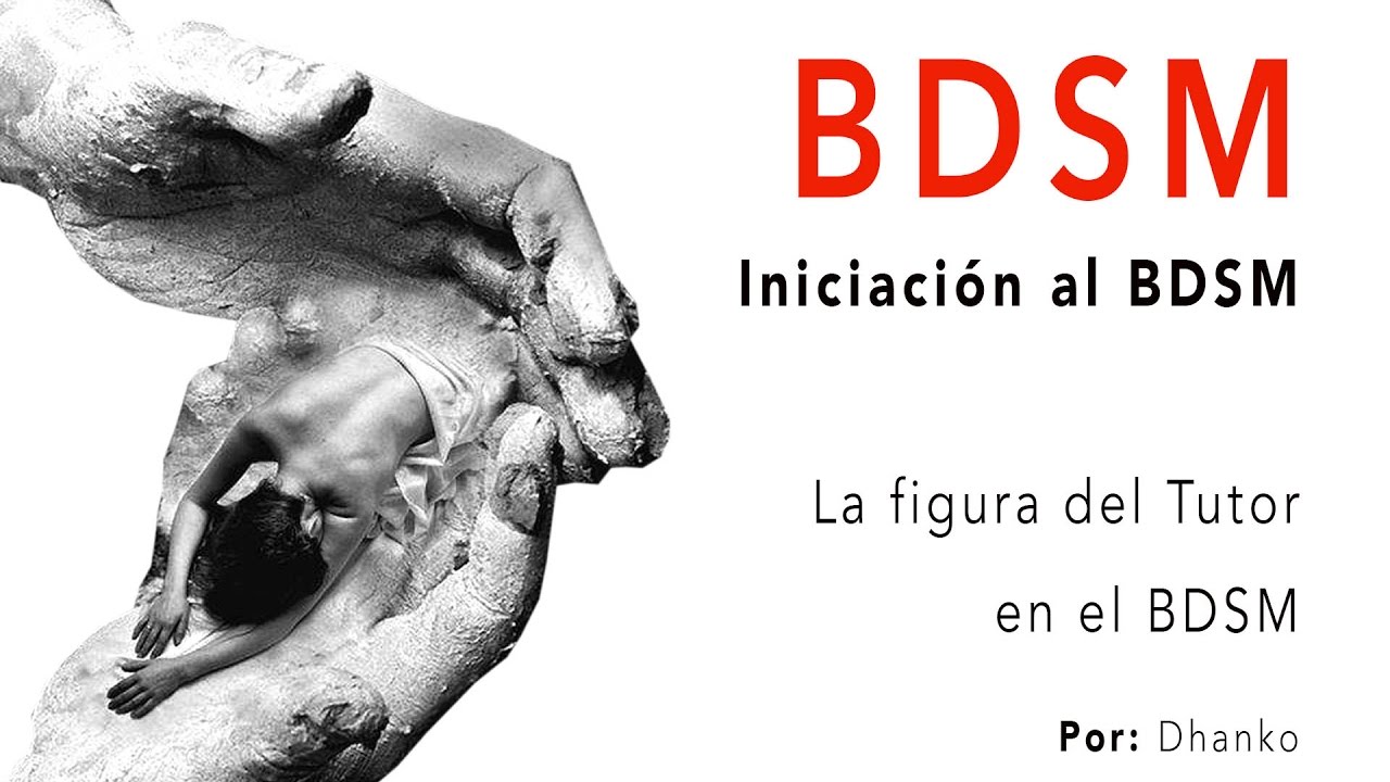 Iniciación al BDSM - La figura del TUTOR