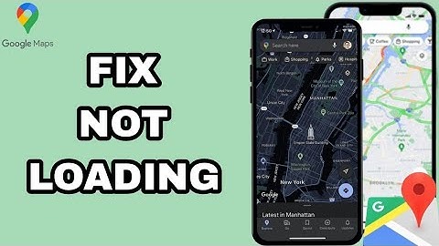 How To Fix And Solve Google Maps Not Loading | Final Solution