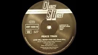 Peace Train - Love Will Never Ever Die (Classic Disco 1990) HQ Audio