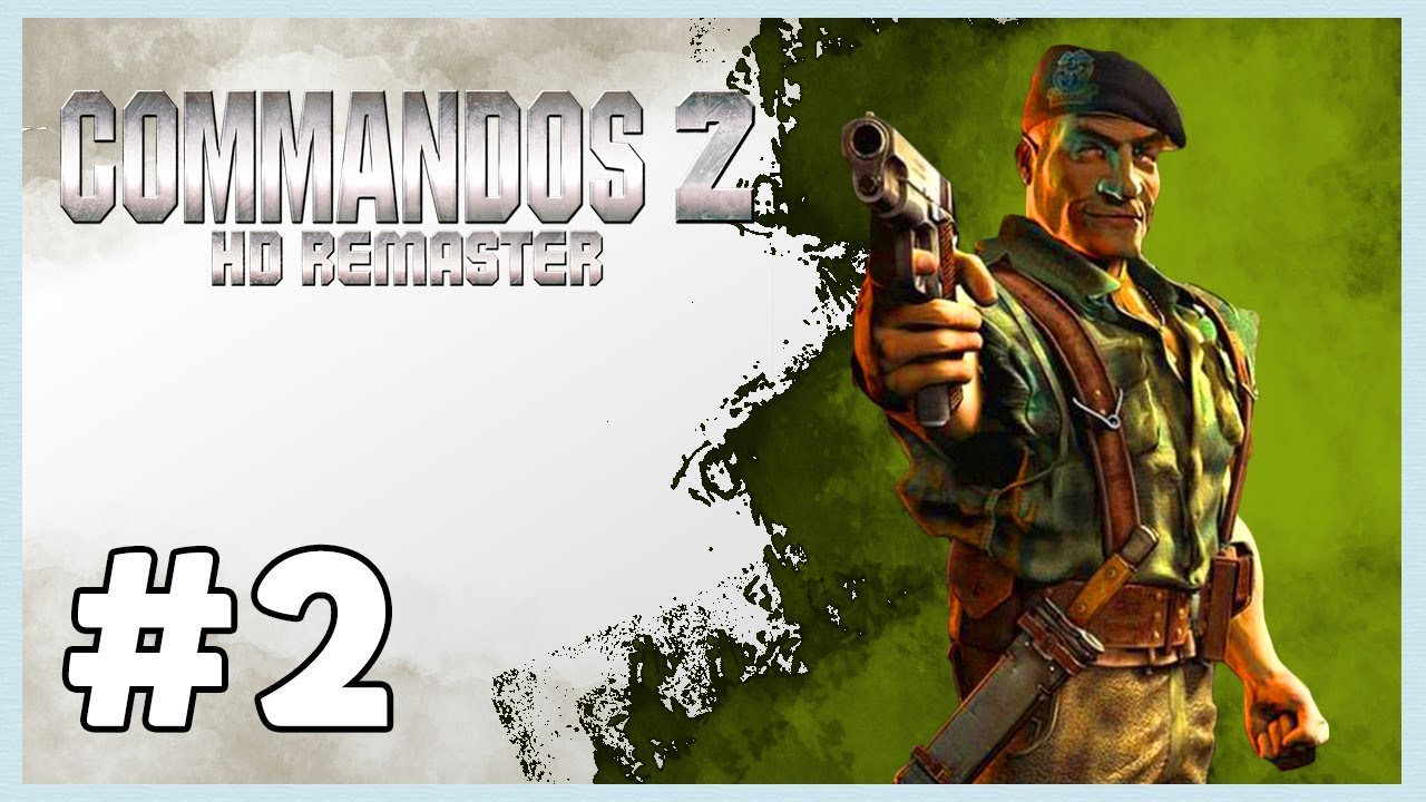 COMMANDOS 2 HD REMASTERED 2 THE NIGHT OF THE WOLVES YouTube commandos-2-hd-remastered-2-the-night-of-the-wolves-youtube