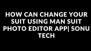 how can change your suit using man suit photo editor app| Sonu tech screenshot 4