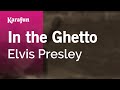 In the Ghetto - Elvis Presley | Karaoke Version | KaraFun