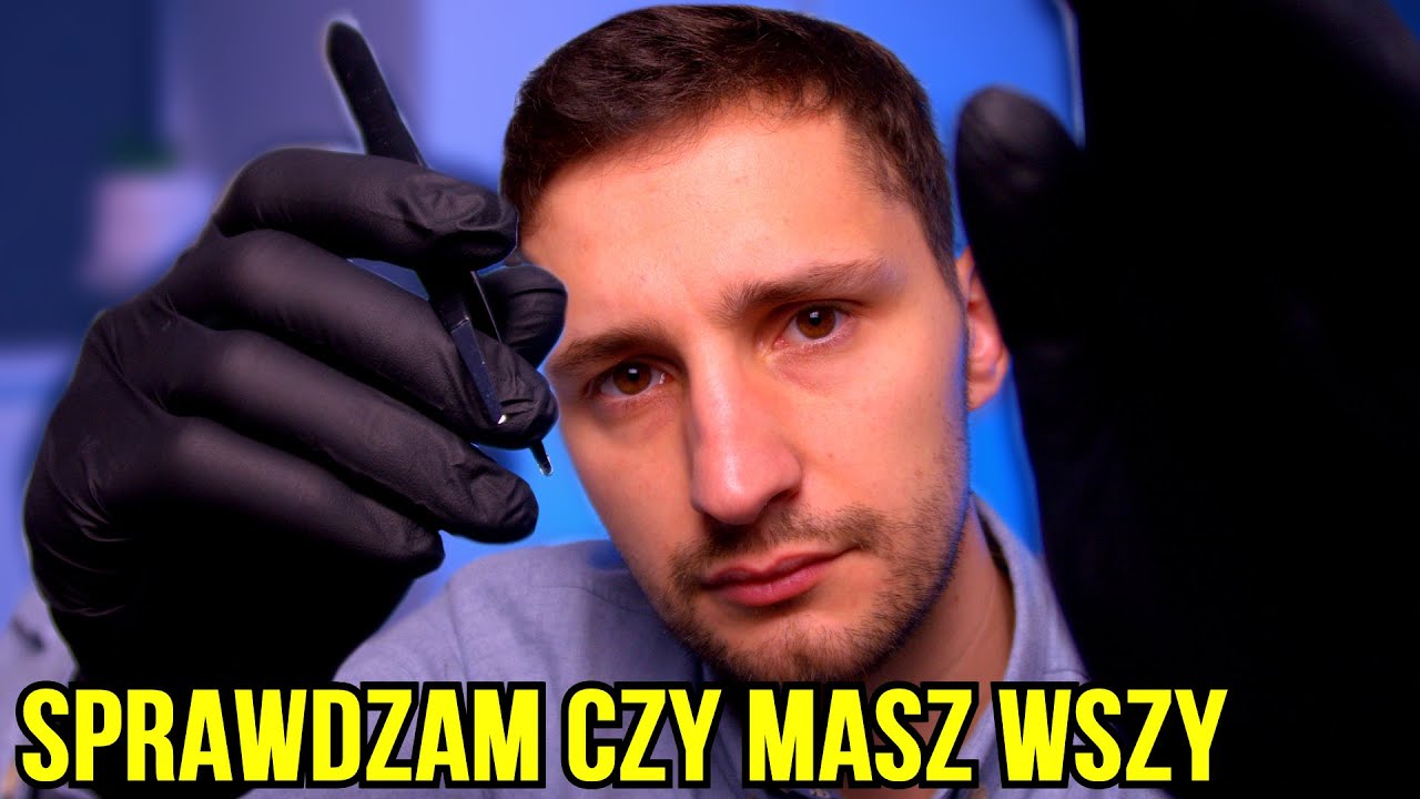 ASMR po polsku 🇵🇱 - Badanie Lekarskie Głowy - Sprawdzam Czy Masz Wszy | Lice Checkup in Polish