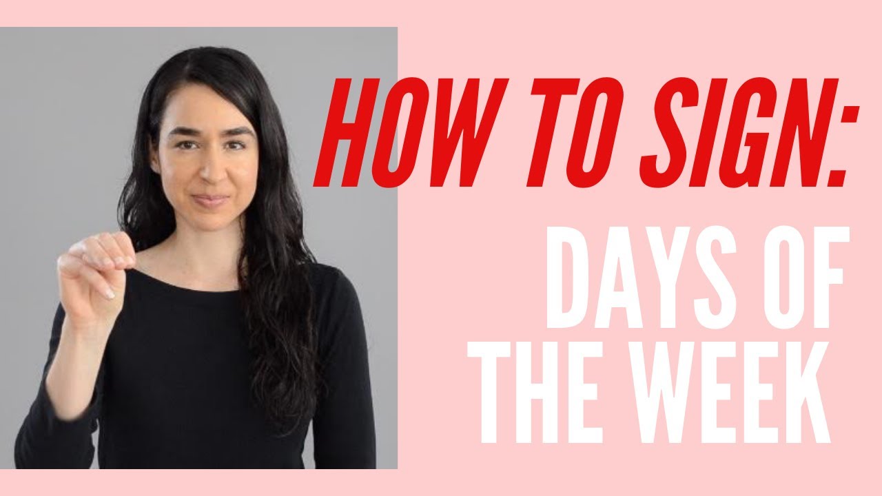 How To Sign Days Of The Week in American Sign Language ASL - YouTube