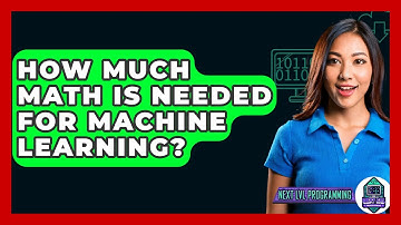 How Much Math Is Needed For Machine Learning? - Next LVL Programming