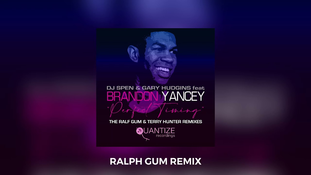 DJ Spen & DJ Chujo ft Brandon Yancey “Perfect Timing” (Ralph Gum Remix)