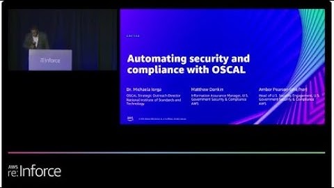 AWS re:Inforce 2022 - Automating security and compliance with OSCAL (GRC304)