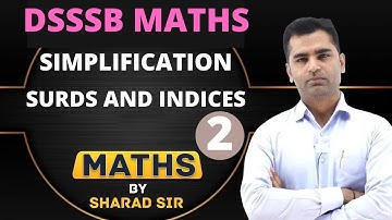 Simplification Tricks | 🚀Surds and Indices🚀 |Class-2| Maths by Sharad Thakur Sir | DSSSB Maths 2021