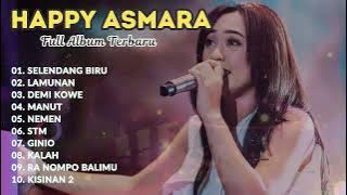 HAPPY ASMARA FULL ALBUM PILIHAN | SELENDANG BIRU - LAMUNAN - DEMI KOWE - FULL ALBUM TERBARU