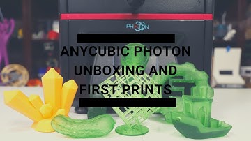 Anycubic Photon Unboxing and First Print