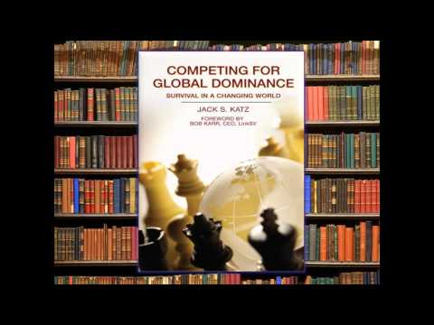 Jack Katz - Competing for Global Dominance - 2 min