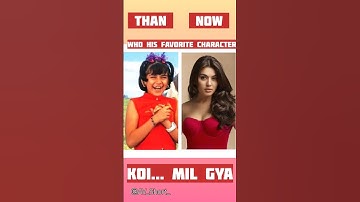 Koi Mil Gaya 2003 Cast Than vs Now 🥰☺ #shorts #viral #hansikamotwani #hrithikroshan #shortsviral #yt