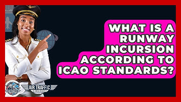 What Is A Runway Incursion According To ICAO Standards? - Air Traffic Insider