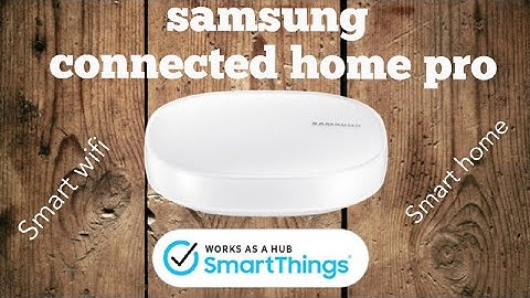 Samsung Connected Home pro Unboxing and setup (smartthings)Smart Home series  #1
